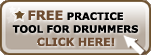 FREE Practice Tool for Drummers - Click Here..